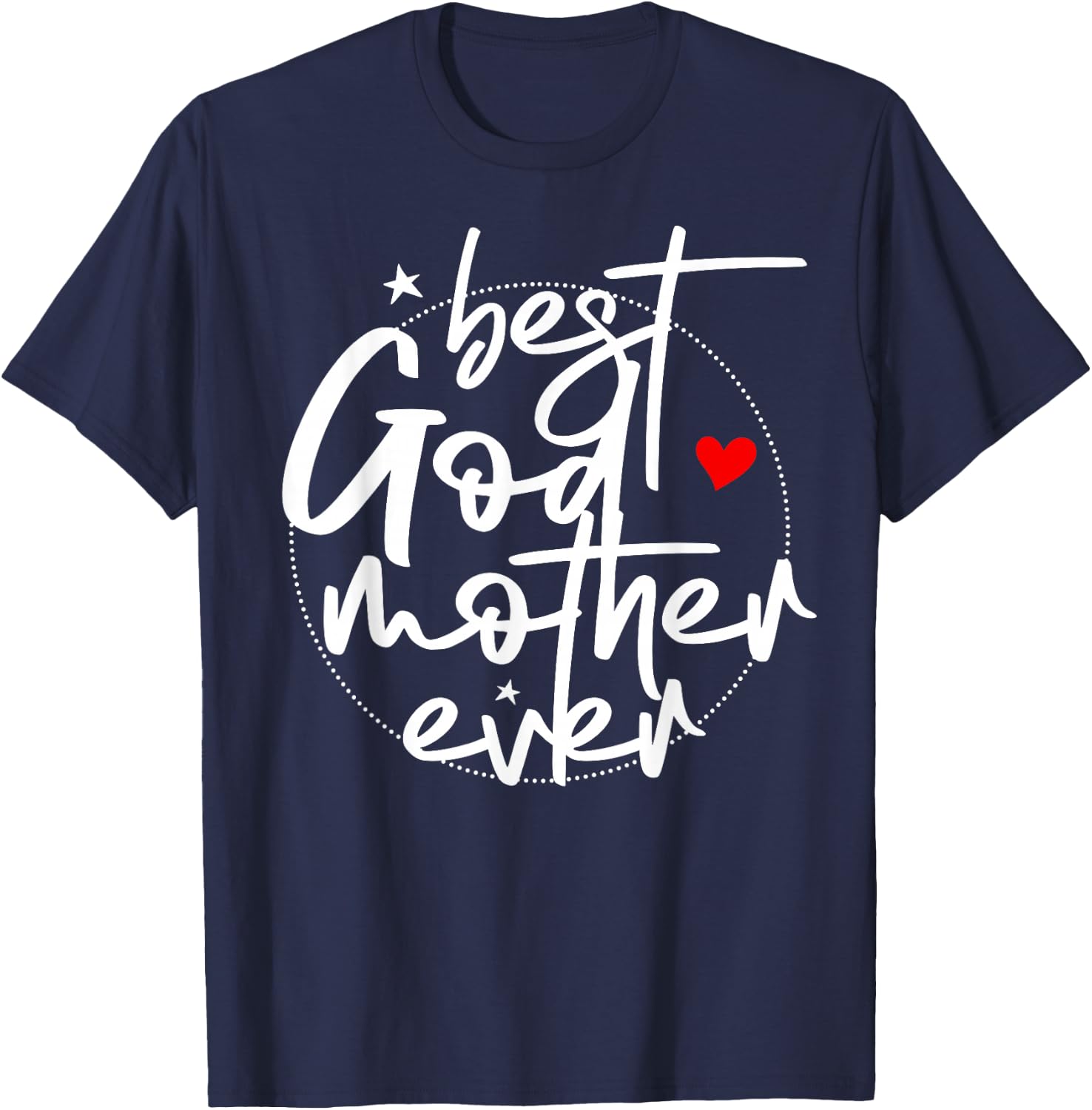 Best Godmother Ever - God Mother T-Shirt - T-Shirt | Navy