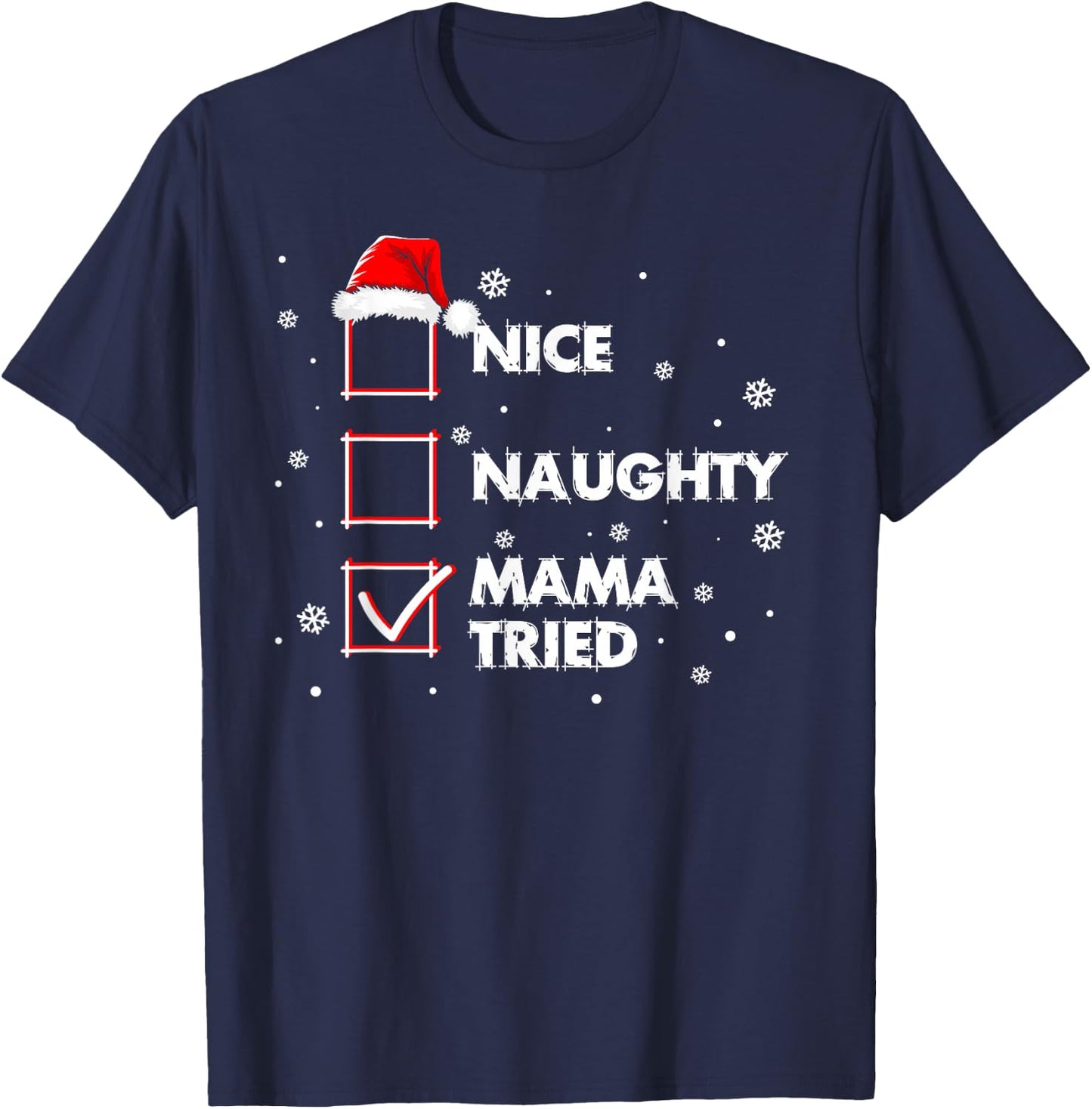 Nice Naughty Mama Tried Shirt Santa Christmas List T-Shirt - T-Shirt | Navy