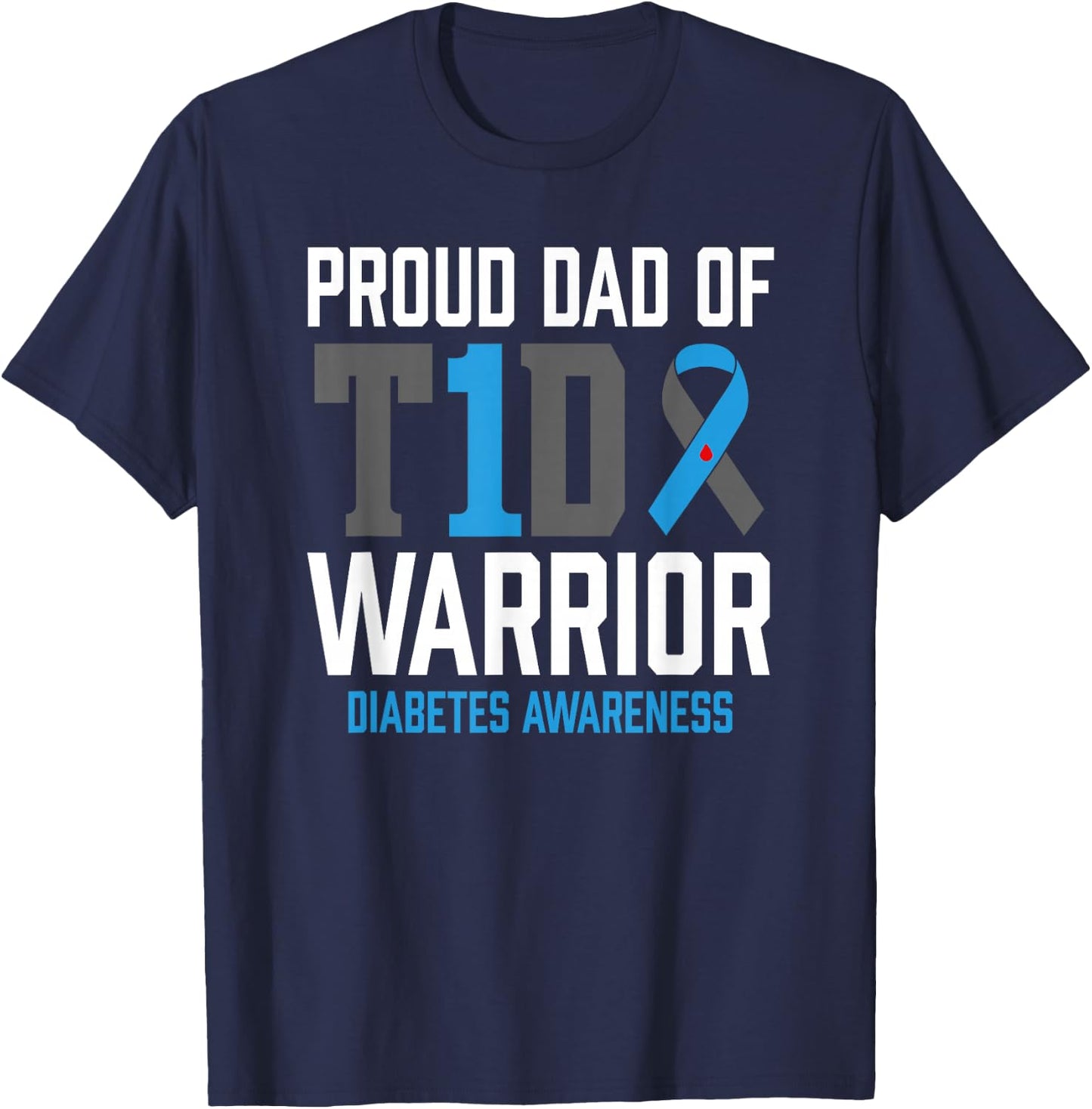 Type 1 Diabetes Awareness T1D Dad of Warrior Type 1 Diabetic T-Shirt - T-Shirt | Navy