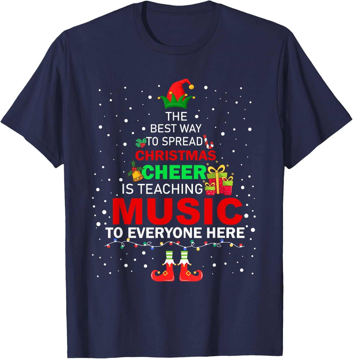 The Best Way To Spread Christmas Cheer Is Teaching Music T-Shirt - T-Shirt | Navy