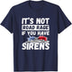 It's Not Road Rage If You Have Sirens - Police Officer T-Shirt - T-Shirt | Navy