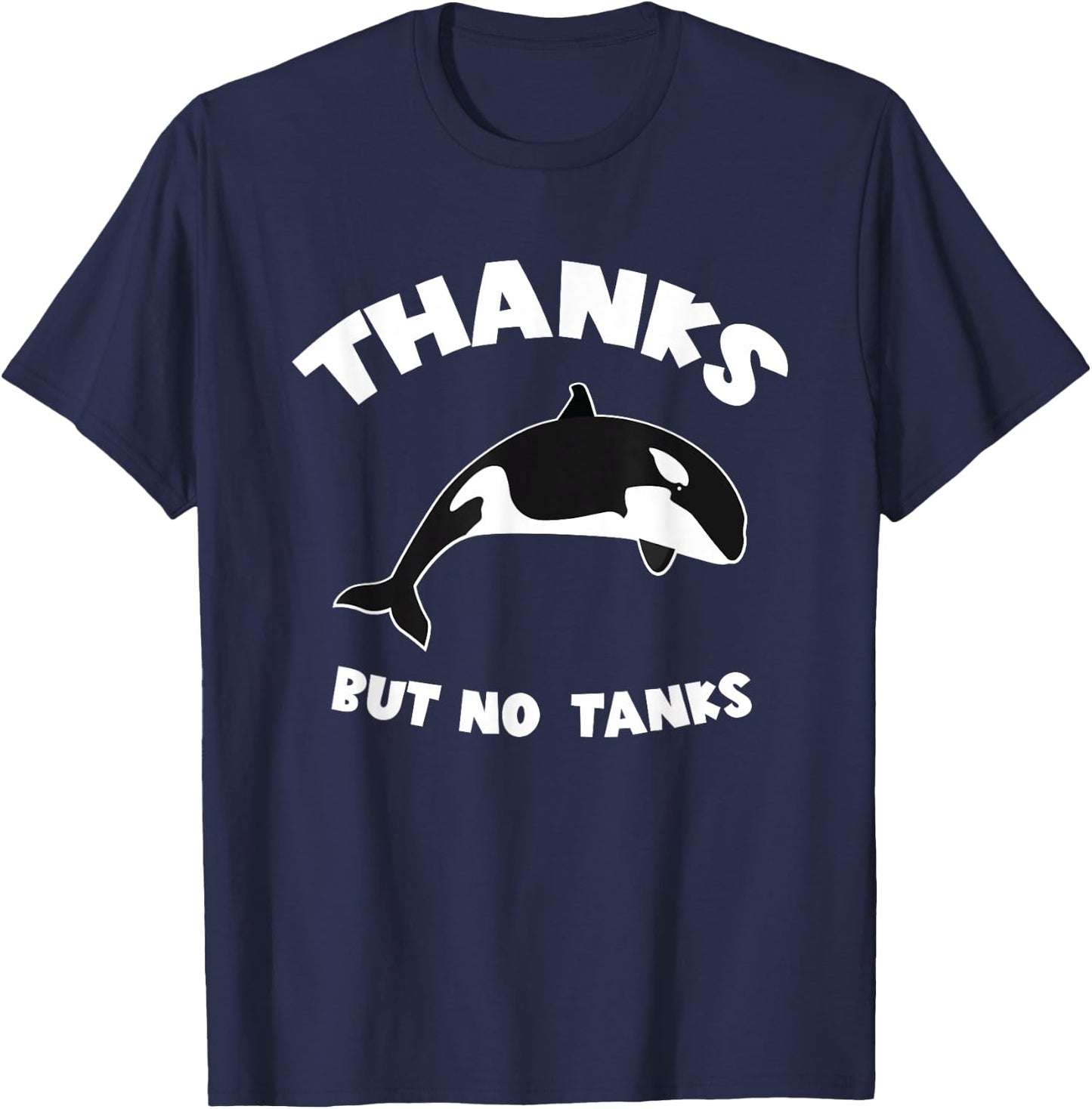Orca Whale Thanks But No Tanks Whale Ocean Animal T-Shirt - T-Shirt | Navy