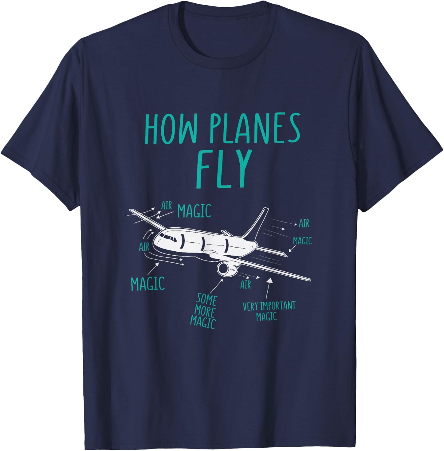 How Planes Fly Funny Airplane Pilot Magic T-Shirt - T-Shirt | Navy
