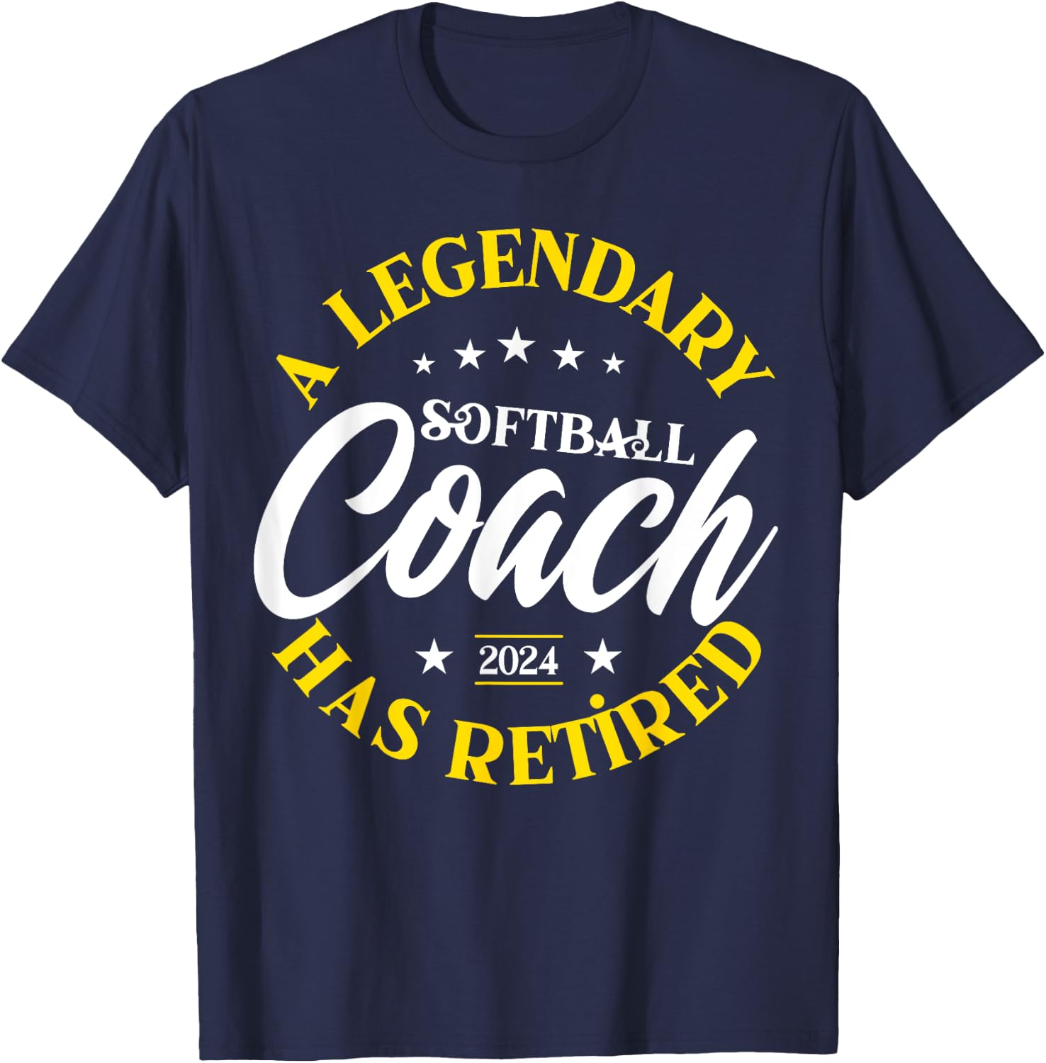 Legendary Softball Coach Retired Class Of 2024 Retirement T-Shirt - T-Shirt | Navy