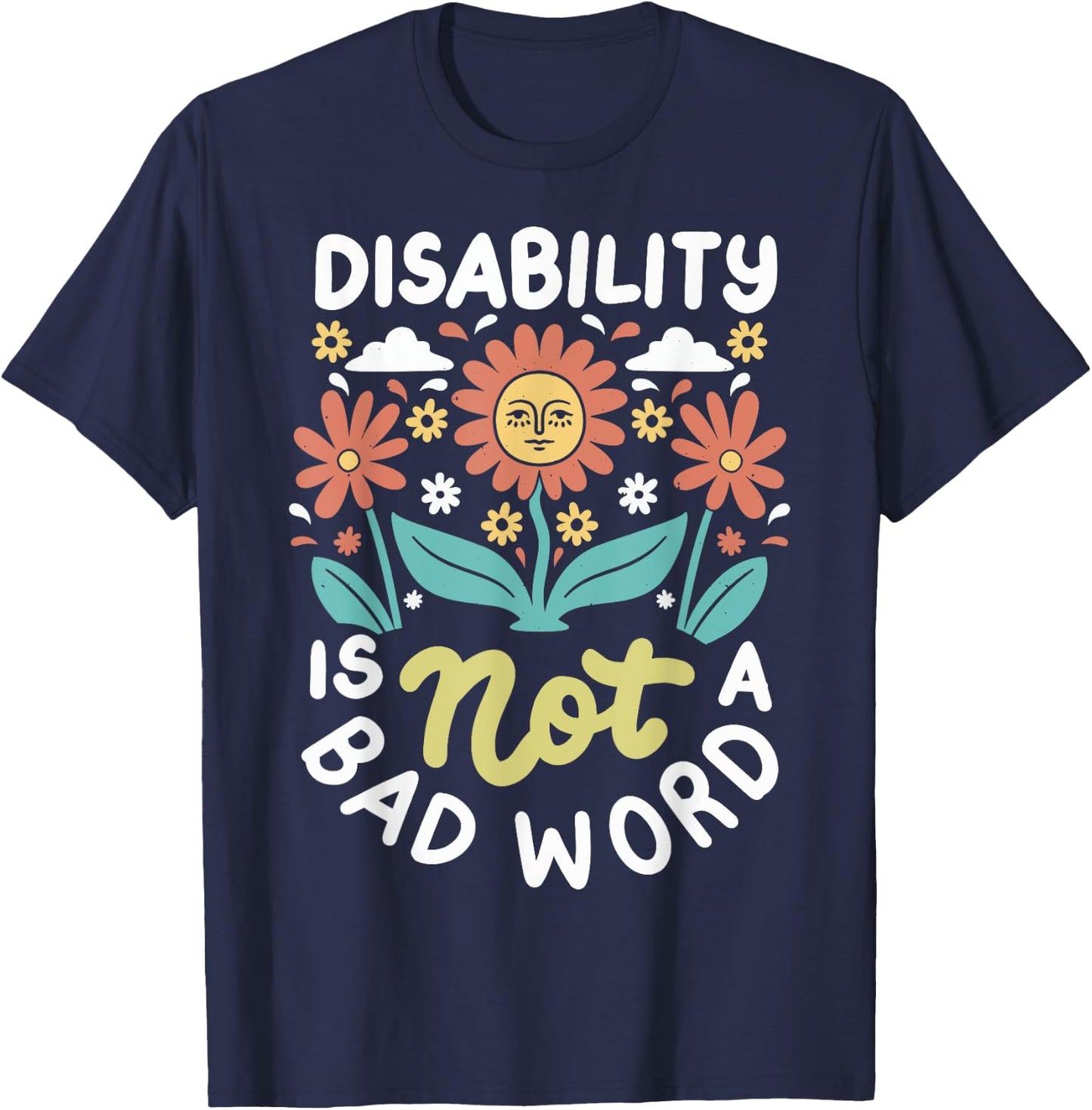 Disability is Not A Bad Word Illness Support T-Shirt - T-Shirt | Navy