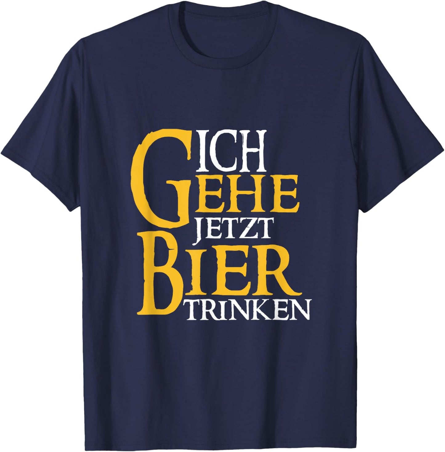 Men's with German Text "Ich gehe jetzt Bier trink, black, s T-Shirt - T-Shirt | Navy
