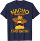 Nacho Average Firefighter Fireman Firefighting Cinco de Mayo T-Shirt - T-Shirt | Navy