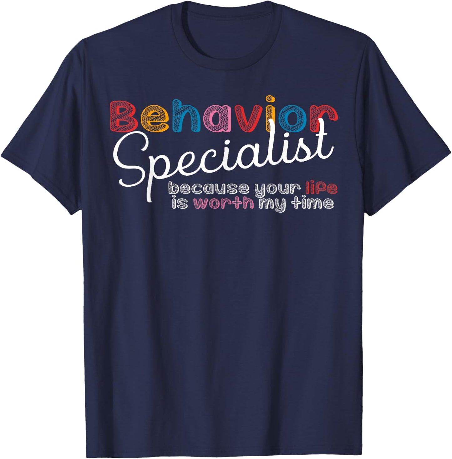 Behavior Specialist Analyst Therapist Behavioral Sped Gifts T-Shirt - T-Shirt | Navy