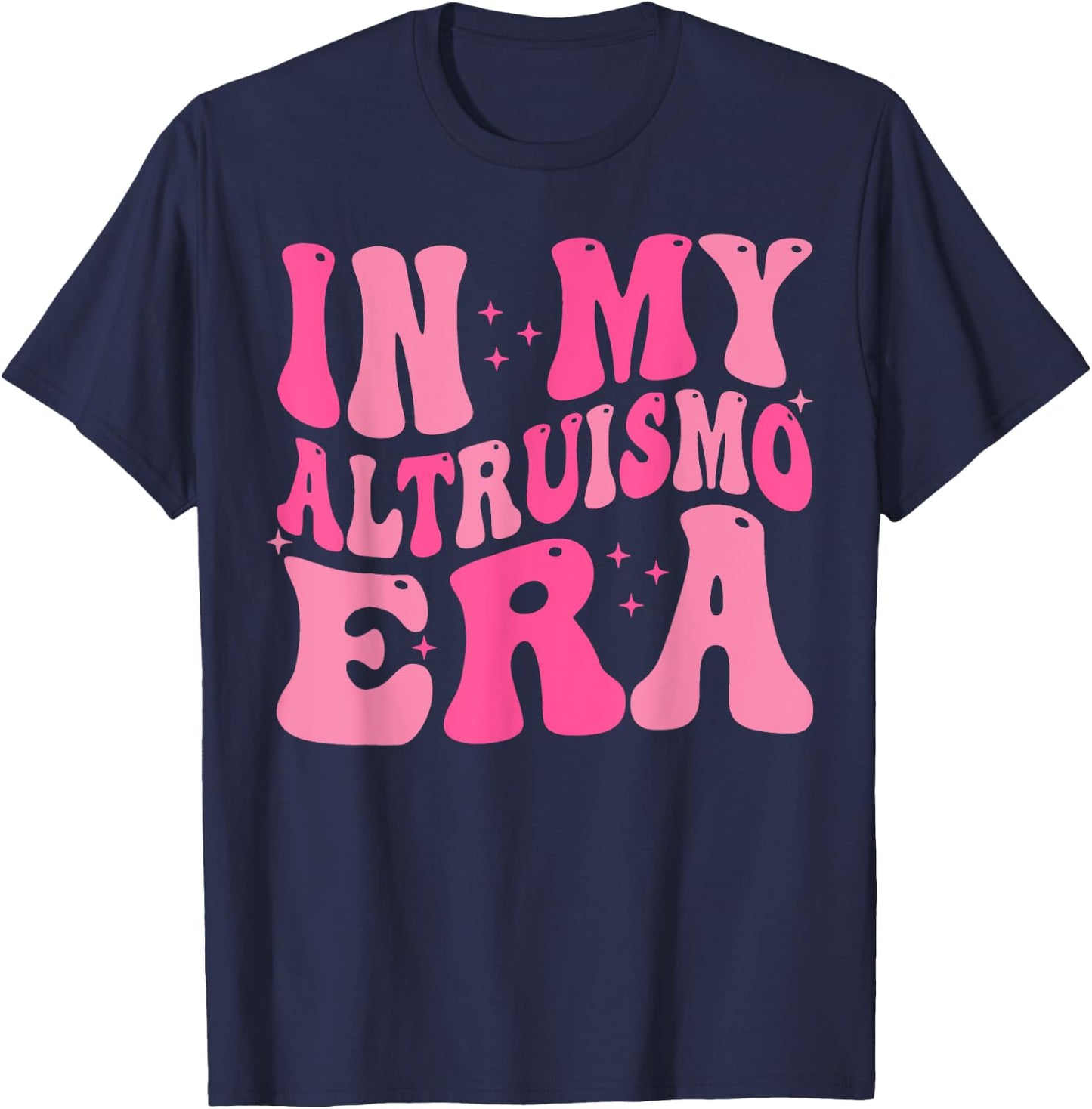 In My Altruismo Era Funny Outfit T-Shirt - T-Shirt | Navy
