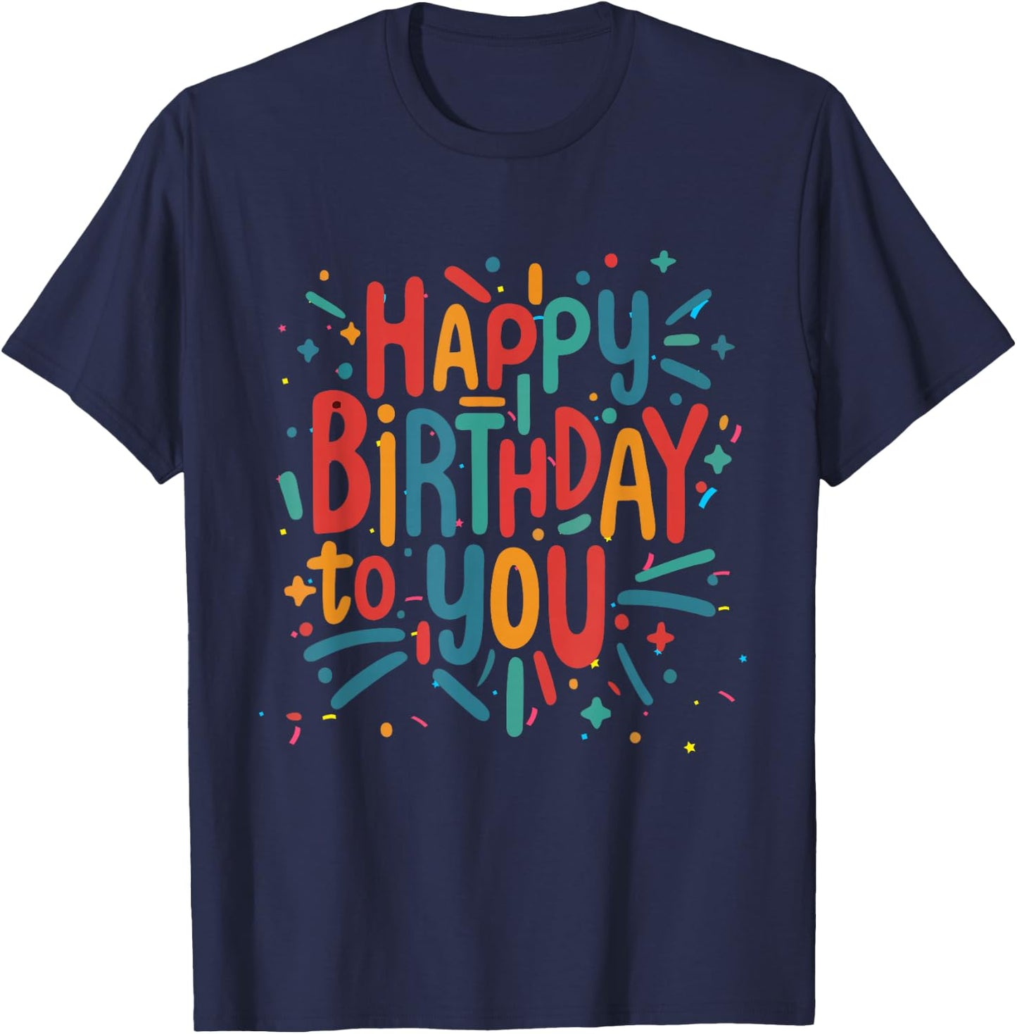 Happy Birthday to You Birthday Party for Kids, Adult , black, S T-Shirt - T-Shirt | Navy