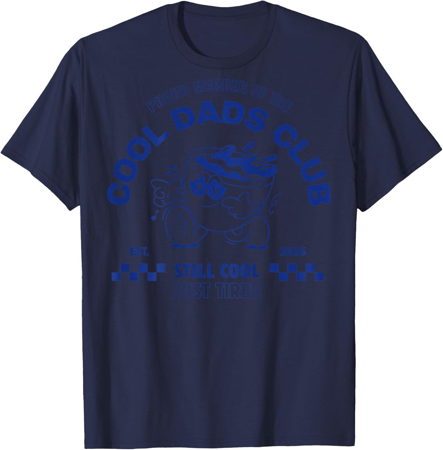 Stolzes Mitglied des Cool Dad Club 2026 Still Cool Just Tired T-Shirt - T-Shirt | Navy