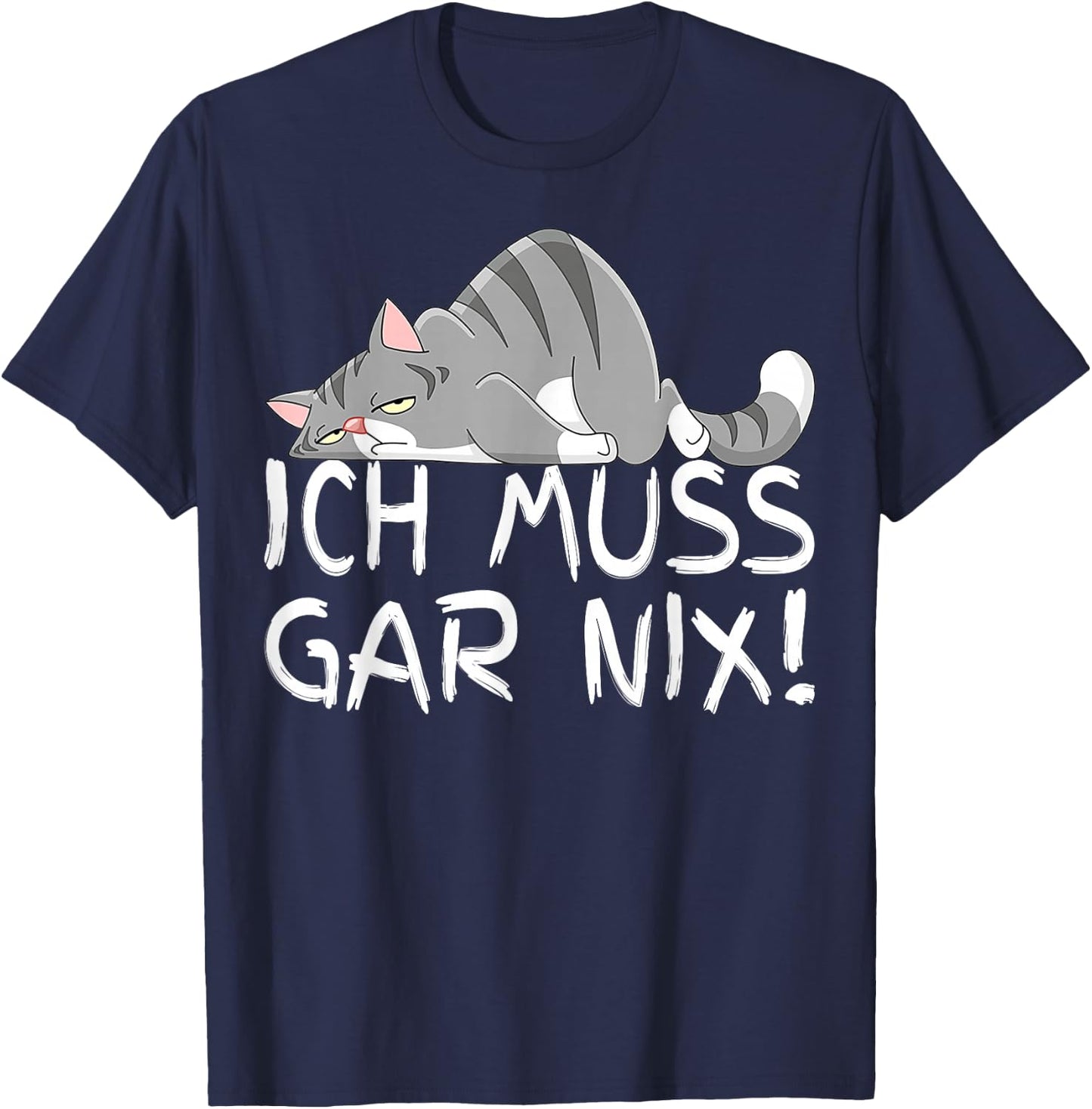Lazy Cat I Must Gar Nix Gifts for Cat Lovers , black T-Shirt - T-Shirt | Navy