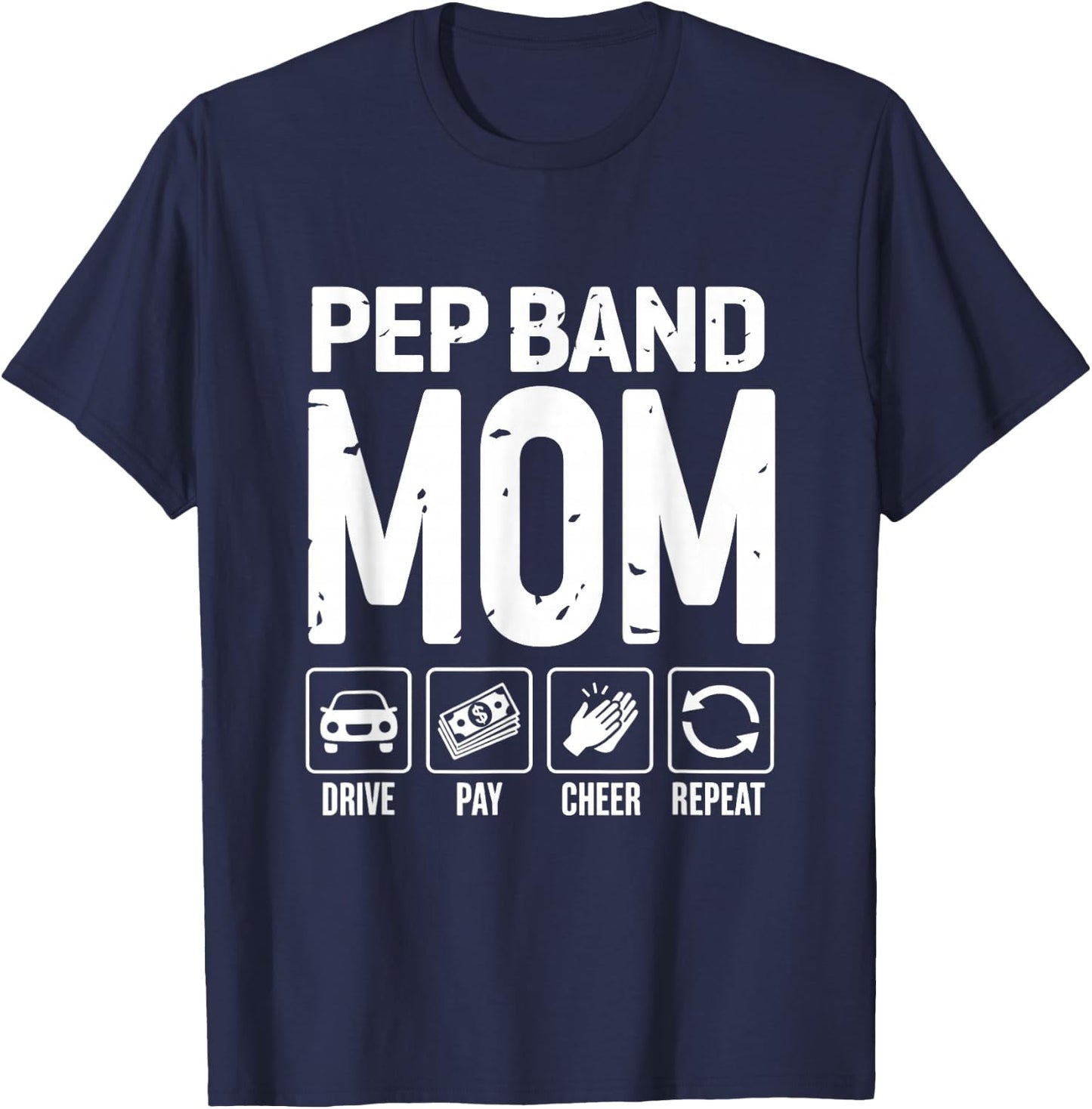Pep Band Mom Drive Pay Cheer Mom Of A Pep Band Performer T-Shirt - T-Shirt | Navy