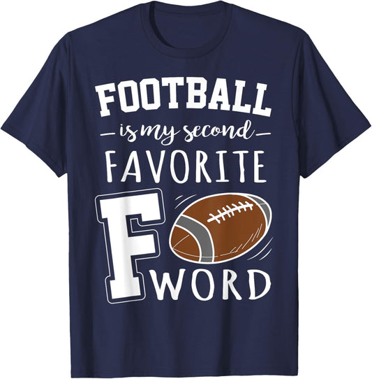 Football Is My Second Favorite F Word T-Shirt - T-Shirt | Navy