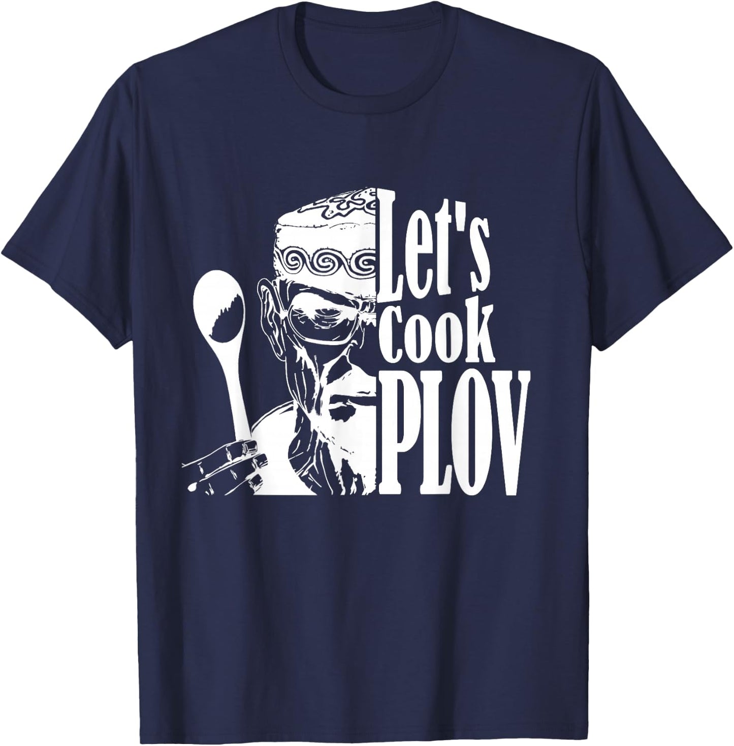 Let's Cook Plov - Fun American Uzbek Stereotype T-Shirt - T-Shirt | Navy