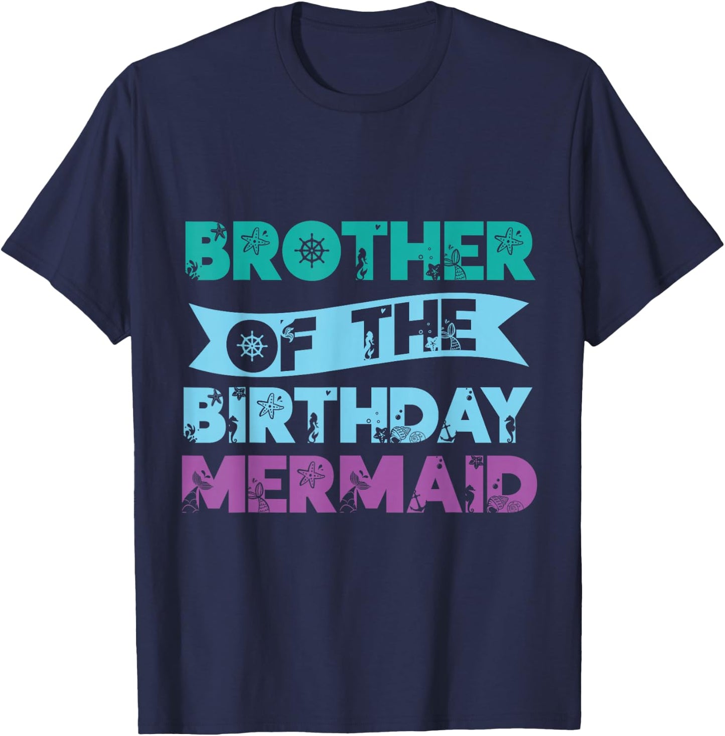 Brother The Birthday Mermaid Party Mermaid T-Shirt - T-Shirt | Navy