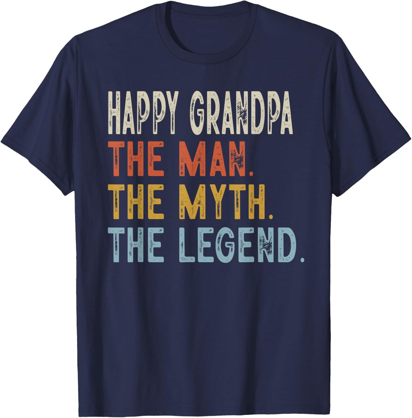 Happy Grandpa The Grandpa The Myth The Legend Fathers Day T-Shirt - T-Shirt | Navy