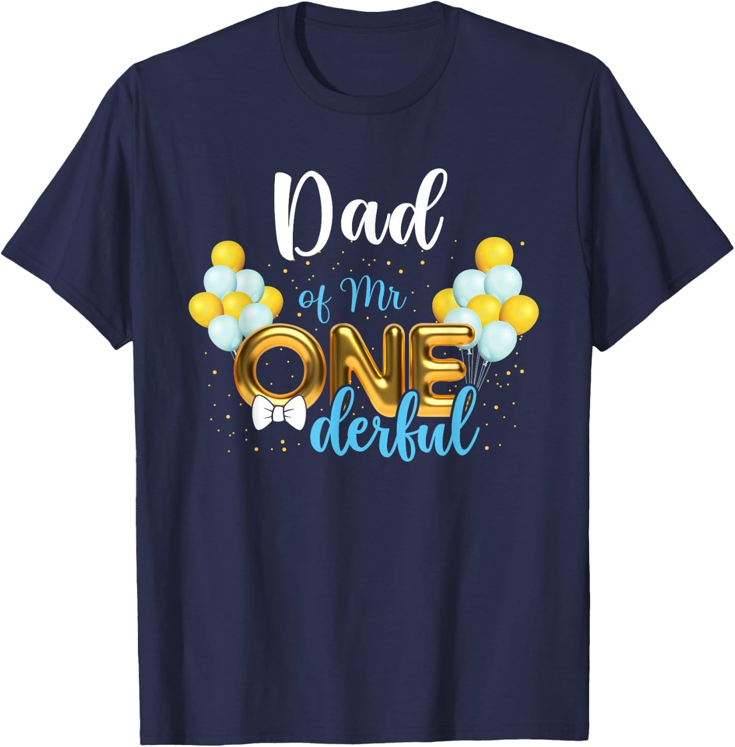 Dad of Mr Onederful 1st Birthday First One-Derful T-Shirt - T-Shirt | Navy