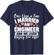 I Married An Engineer - Engineer Wife T-Shirt - T-Shirt | Navy