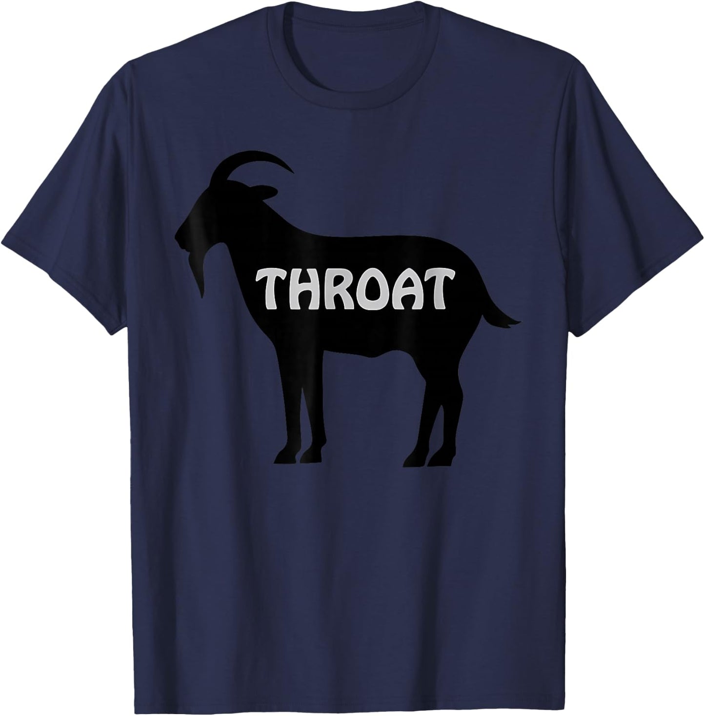 Funny Throat Goat - Adult Humor Sarcastic Outfit T-Shirt - T-Shirt | Navy