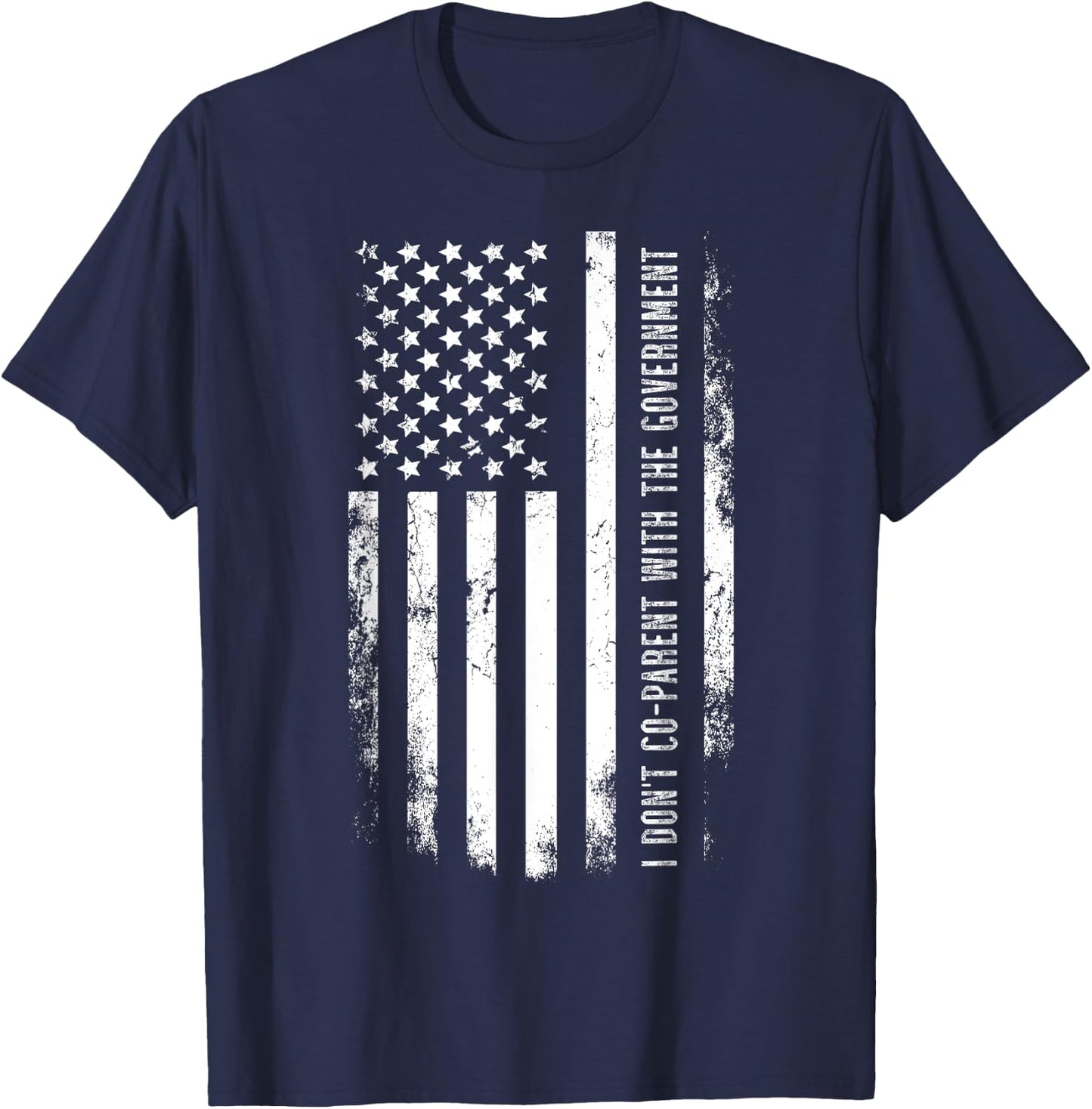 I Don’t Coparent With The Government T-Shirt - T-Shirt | Navy