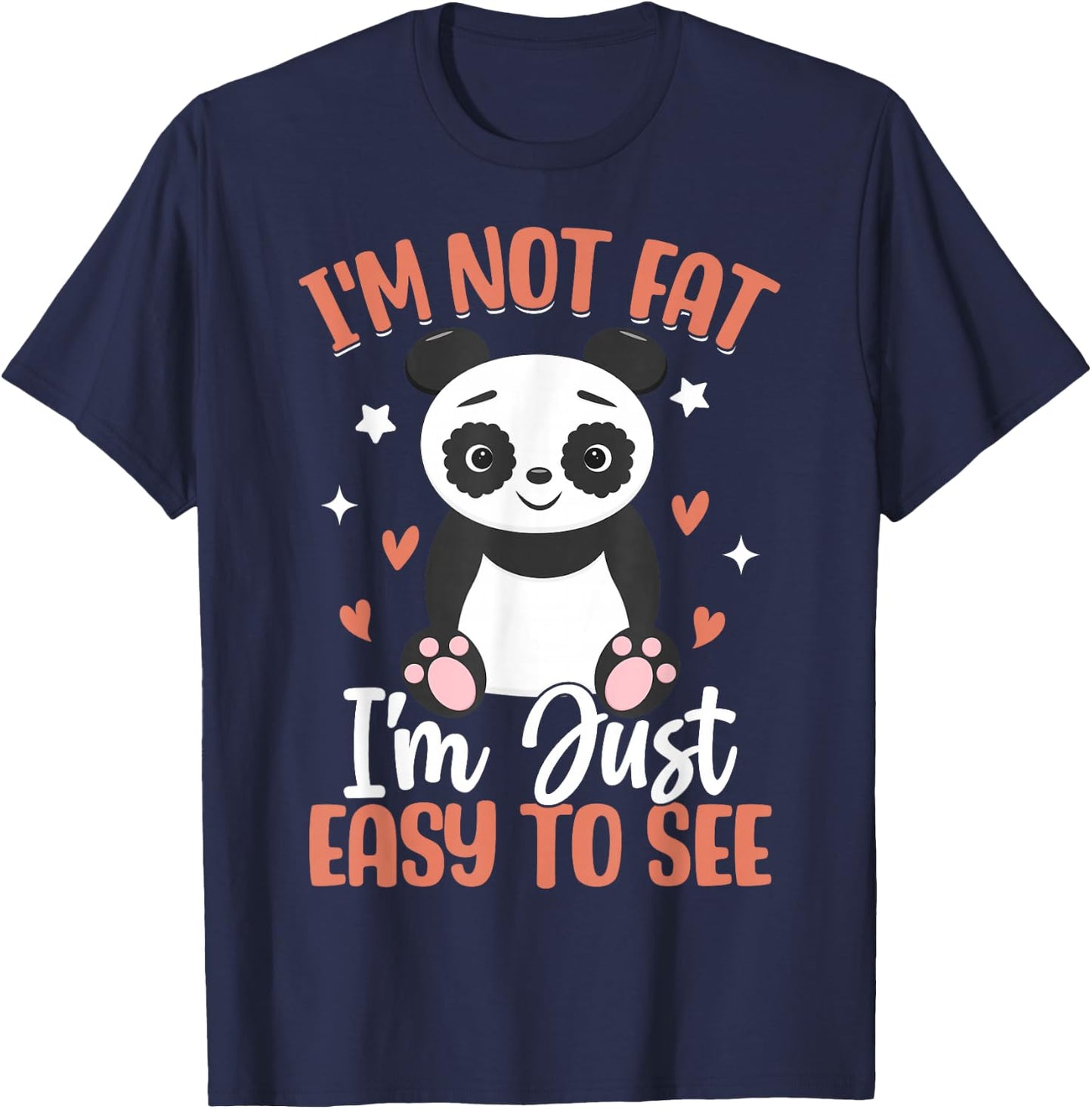 I'm Not Fat Im Just Easy To See T-Shirt - T-Shirt | Navy