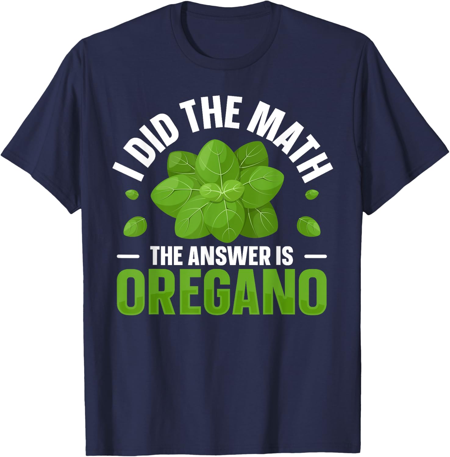 Oregano Spices and Herbs Quote for a Oregano fan T-Shirt - T-Shirt | Navy