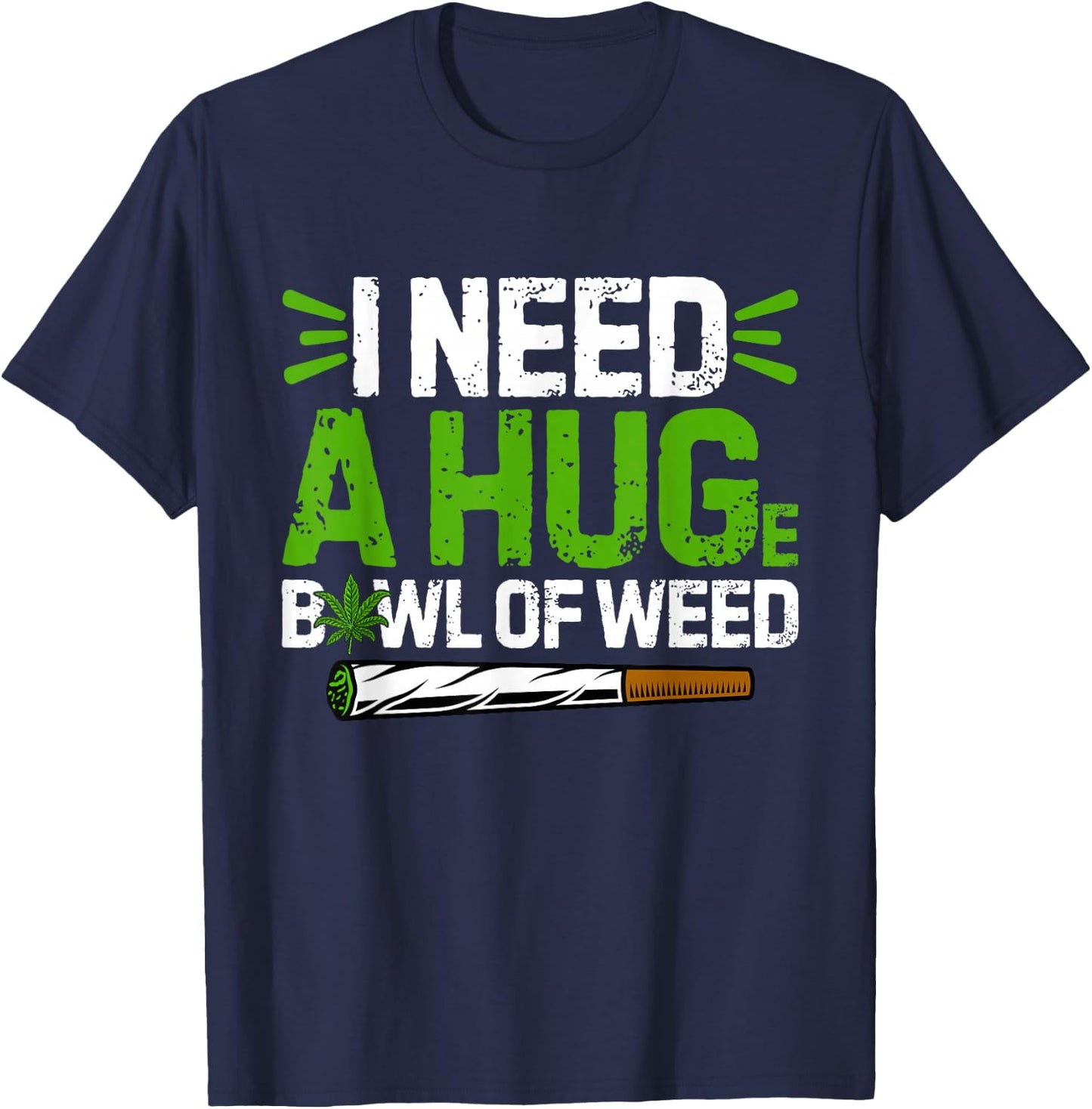 Generic -Adults Black Hemp 100% Cotton Short Sleeve X-Small I Need A Hug Funny Huge Bowl Of Weed Smoking Marijuana T-Shirt - T-Shirt | Navy