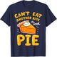 Funny Thanksgiving Joke Pumpkin Pie I Can't Eat Another Bite T-Shirt - T-Shirt | Navy