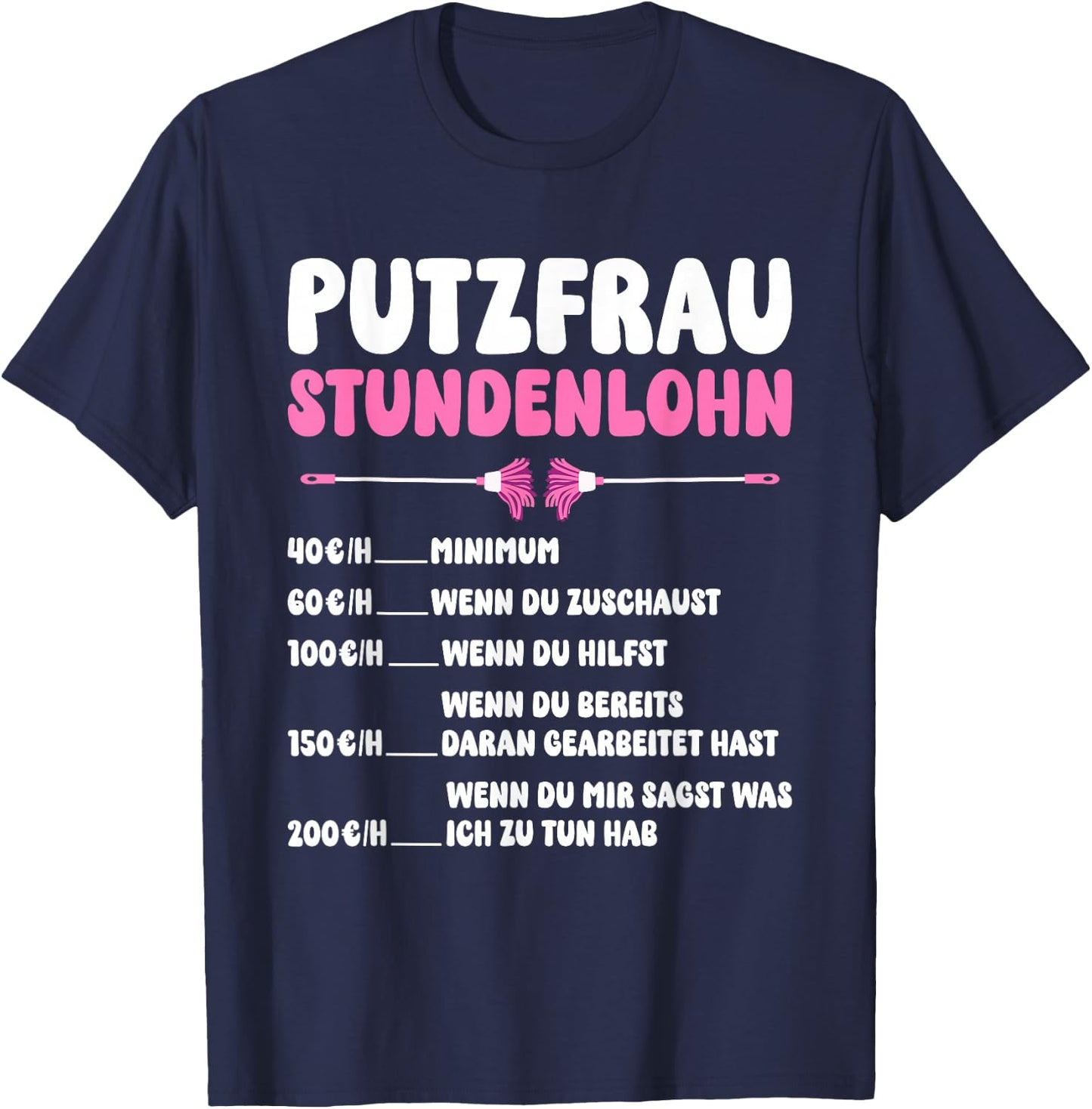 Women's Clothing with German Text "Putzfrau Stundenlohn" [German Language], black T-Shirt - T-Shirt | Navy
