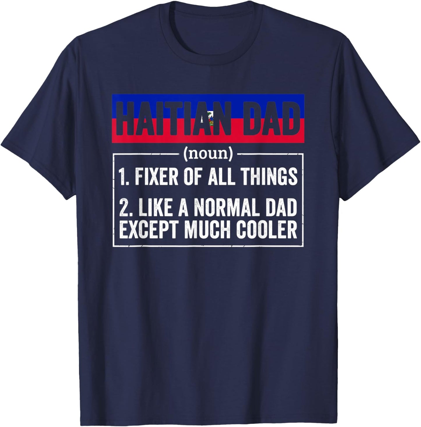 Haitian Dad Noun Funny Haiti Heritage T-Shirt - T-Shirt | Navy