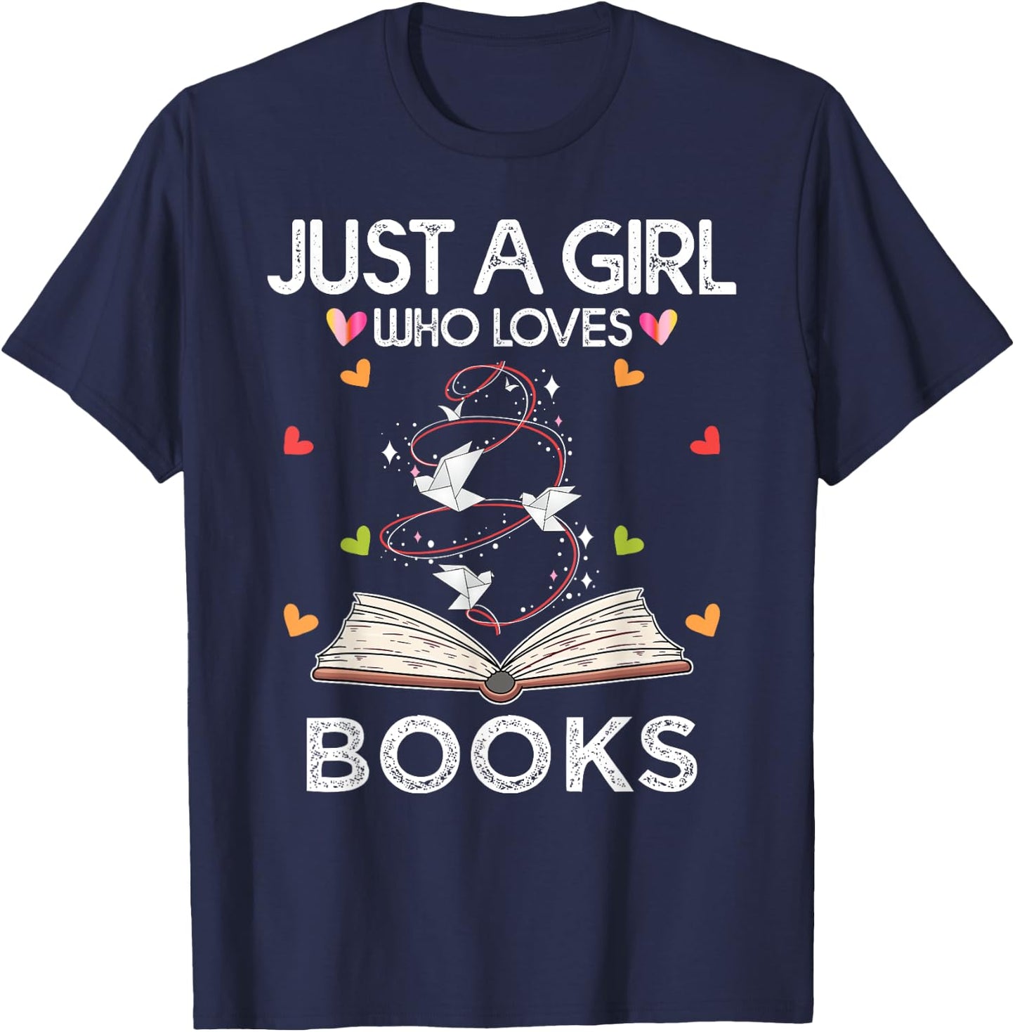 Just A Girl Who Loves Books Funny Book Reading Lover T-Shirt - T-Shirt | Navy