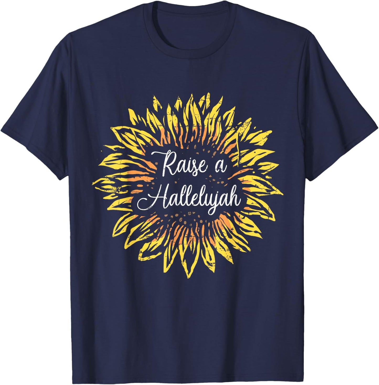Raise a Hallelujah Sunflower Jesus Christian Gift Design T-Shirt - T-Shirt | Navy