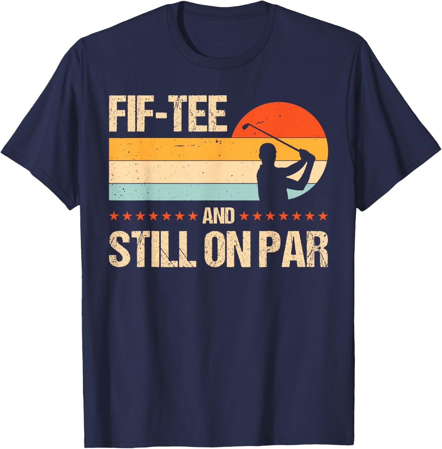 Fif- And Still On Par T-Shirt - T-Shirt | Navy