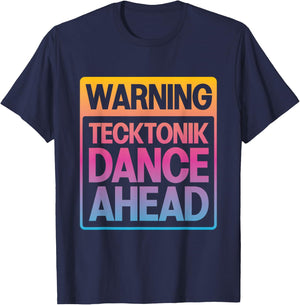 Warning: Tecktonik Dance Ahead , Black, S T-Shirt - T-Shirt | Navy