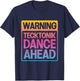 Warning: Tecktonik Dance Ahead , Black, S T-Shirt - T-Shirt | Navy