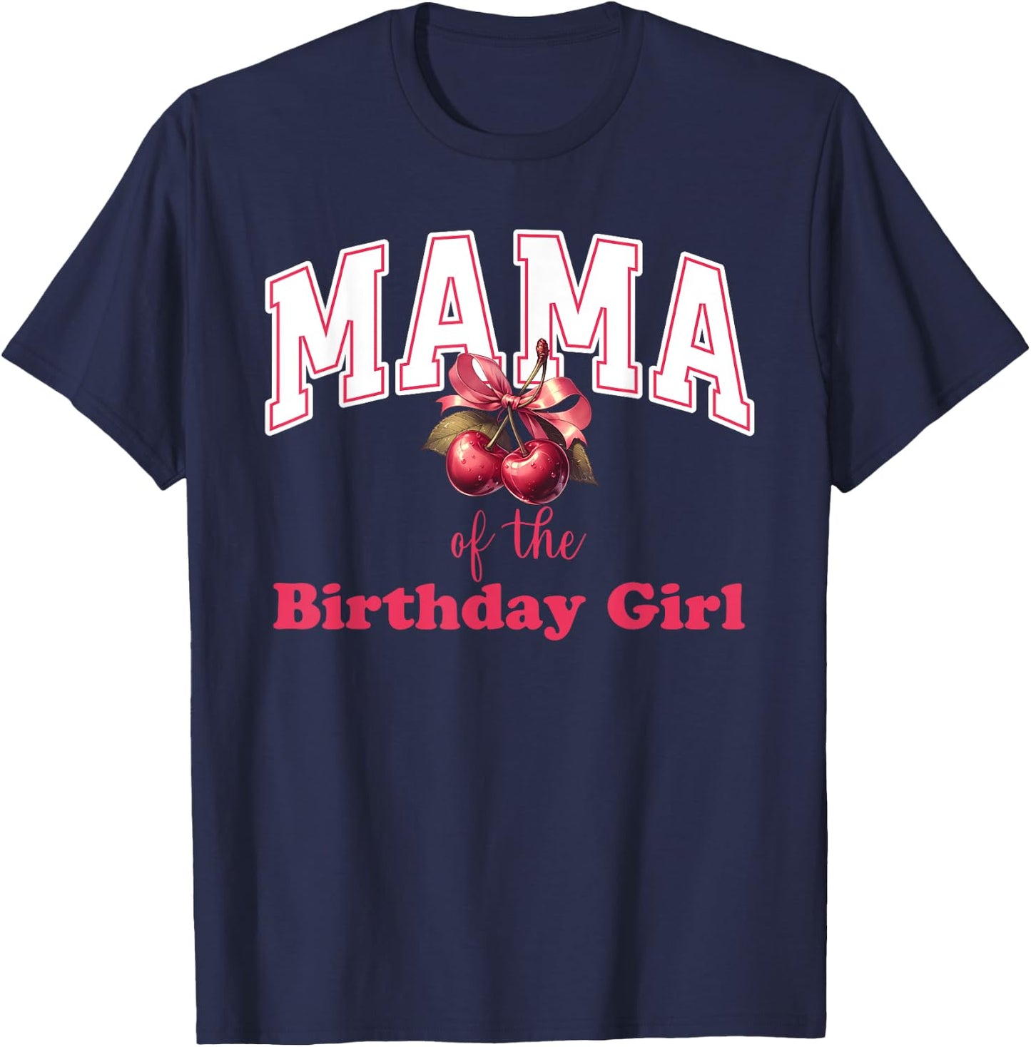 Mama of the Birthday Girl Cherry Theme Party Coquette Bow T-Shirt - T-Shirt | Navy
