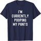 I'm Currently Pooping My Pants Funny Adult Humor Meme , Small, Black T-Shirt - T-Shirt | Navy