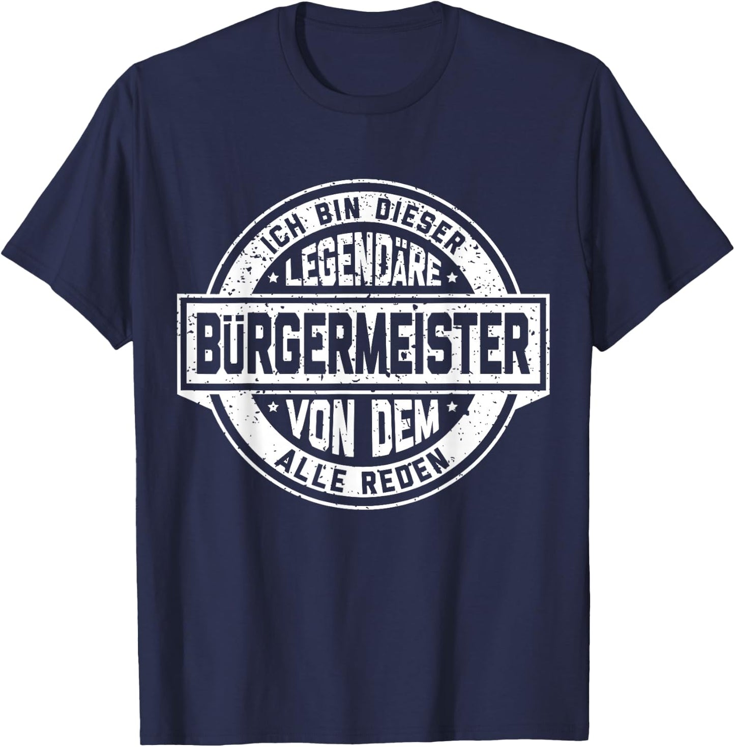 Bürgermeister Legend Funny Vintage Slogan , black, s T-Shirt - T-Shirt | Navy