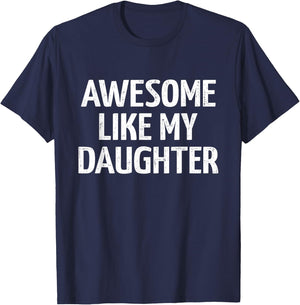 Awesome like my daughter for dad fathers day and birthday T-Shirt - T-Shirt | Navy