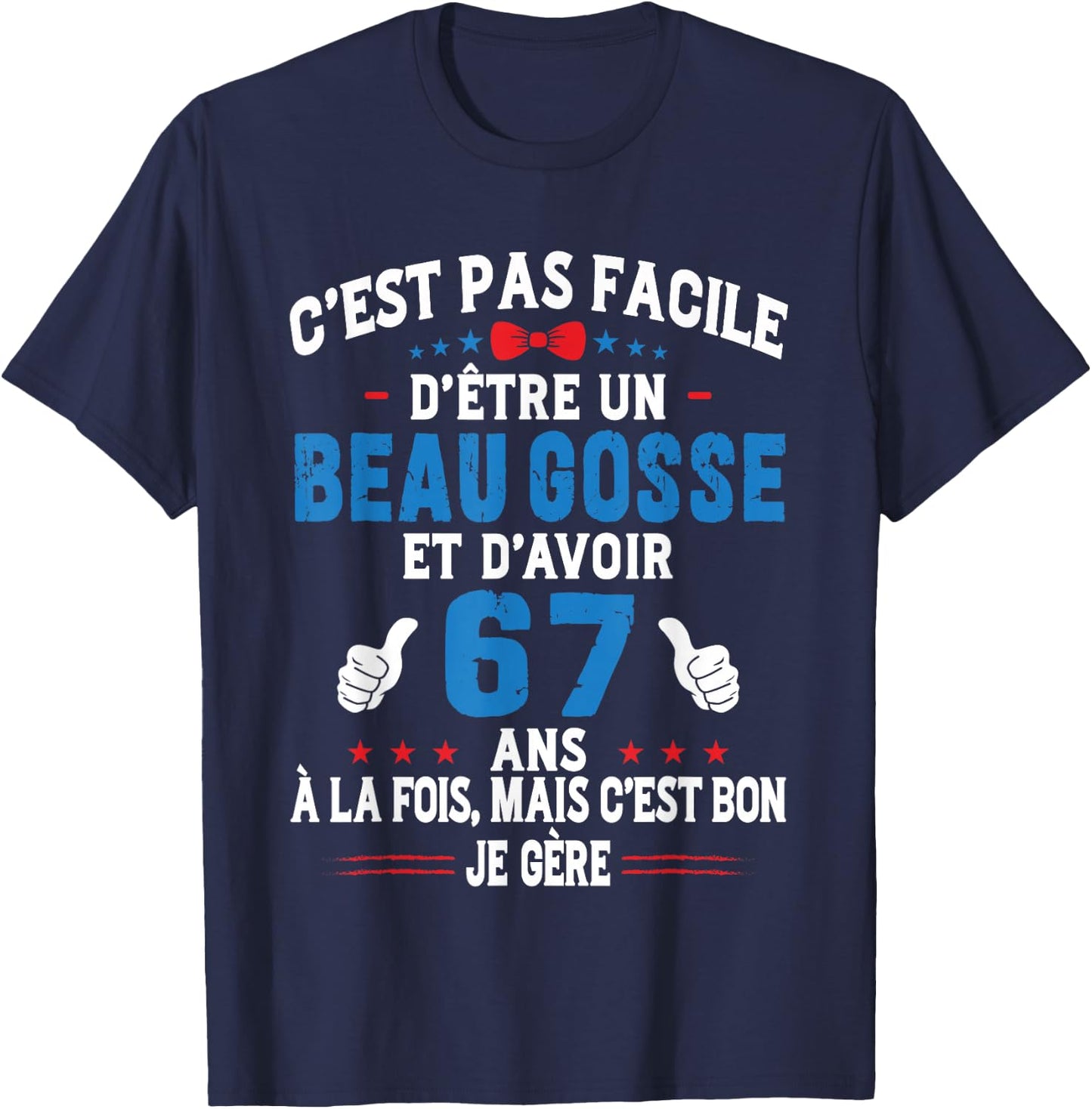 Beau Gosse Humour Original Birthday Gift Man 67 Years , Black, S T-Shirt - T-Shirt | Navy