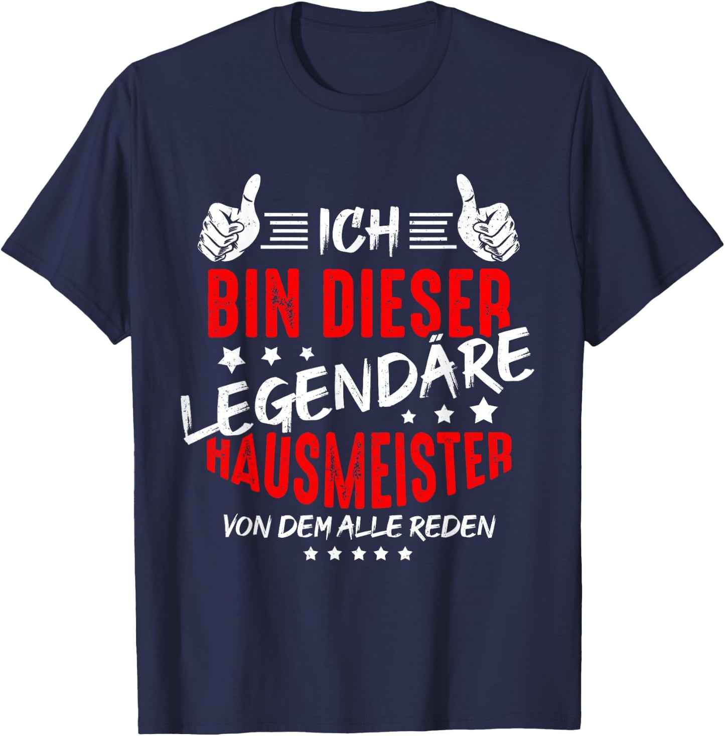 Ich Bin Dieser Legendäre Hausmeister Von Dem Alle Reden T-Shirt - T-Shirt | Navy