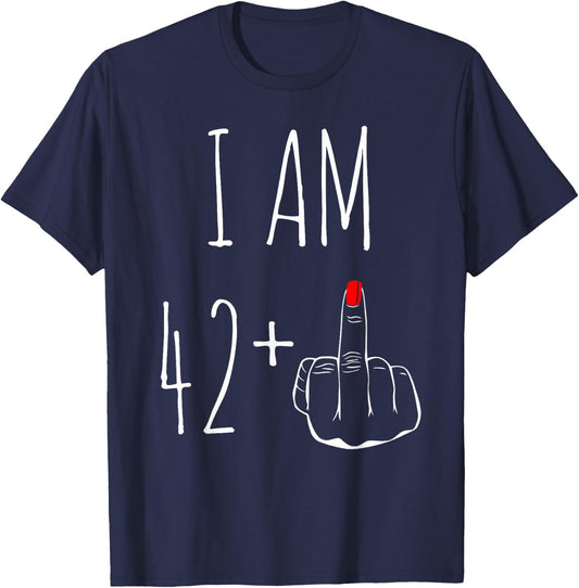 I Am 42 Plus 1 Middle Finger 43rd Birthday , black, S T-Shirt - T-Shirt | Navy