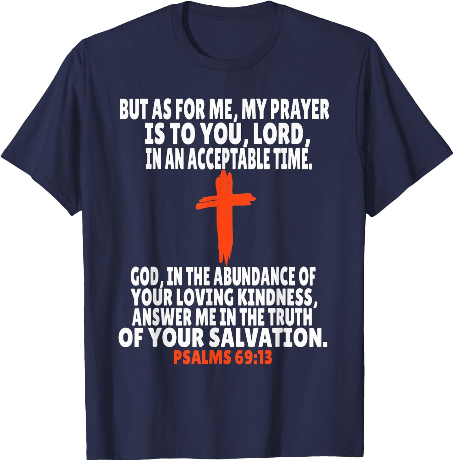 Psalms 69:13 Bible Verses Scripture T-Shirt - T-Shirt | Navy
