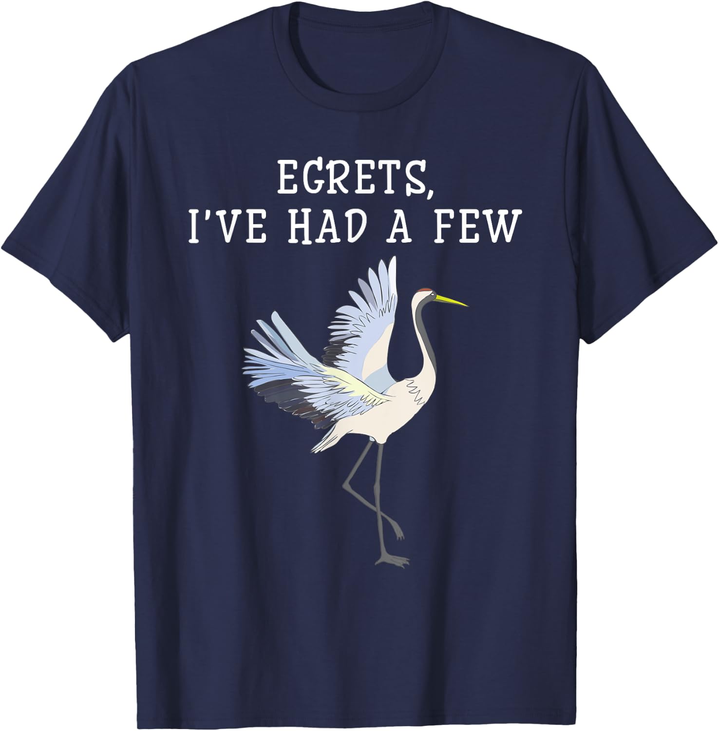 Egrets Birds Birdwatching Funny Ornithologist Lovers T-Shirt - T-Shirt | Navy
