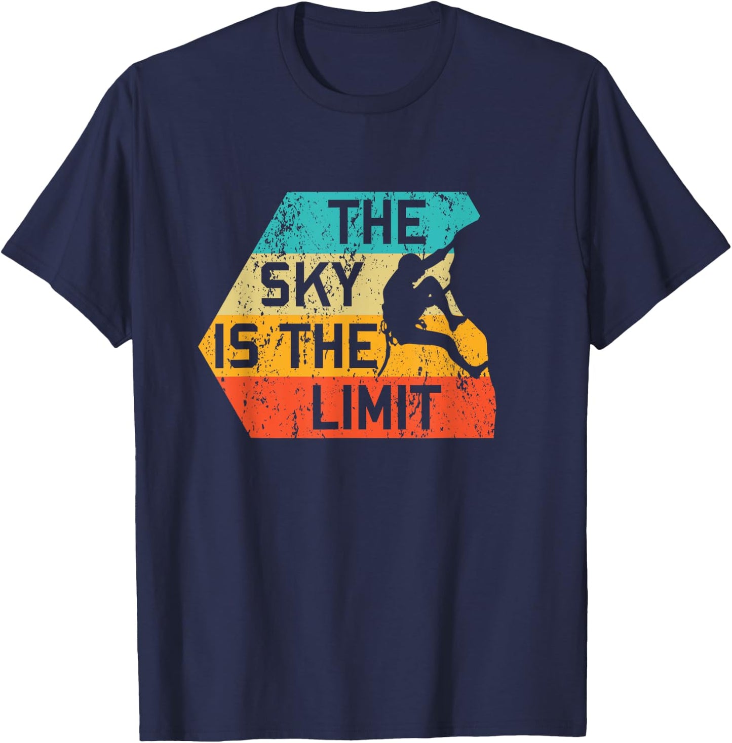 The Sky Is The Limit Retro Rock Climbing Vintage Climber T-Shirt - T-Shirt | Navy
