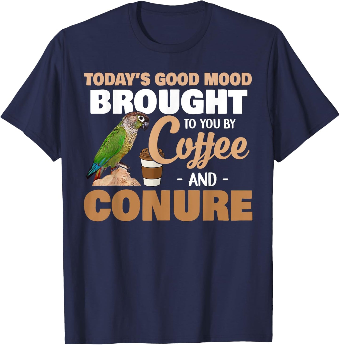 Green Cheek Conure, Good Coffee and Conure Parrot T-Shirt - T-Shirt | Navy