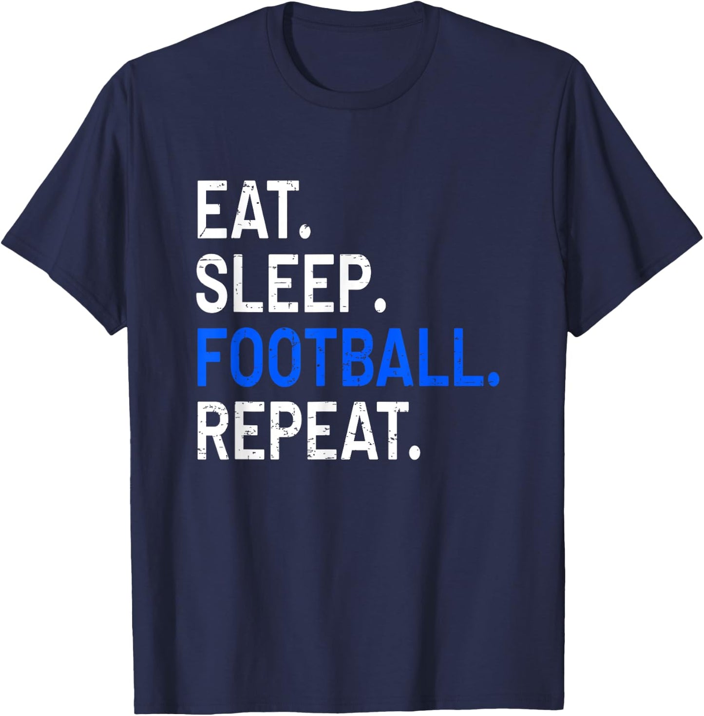 Eat Sleep Football Repeat - Funny Sports Gift T-Shirt - T-Shirt | Navy