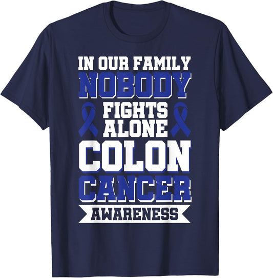 In Our Family Nobody Fights Alone Colon Cancer Awareness T-Shirt - T-Shirt | Navy