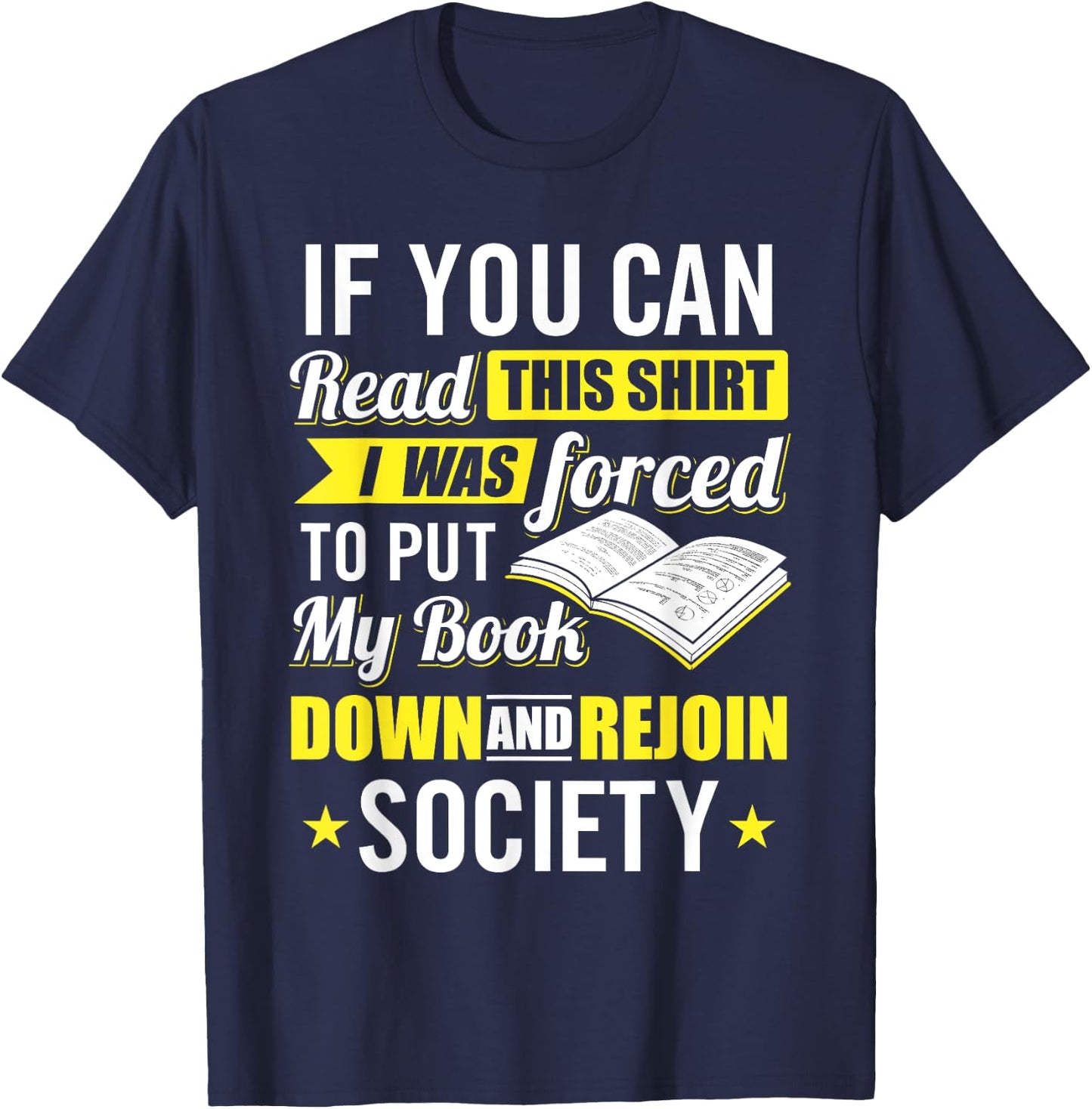 I was Forced to Put my Book down - Book Lover Reading T-Shirt - T-Shirt | Navy